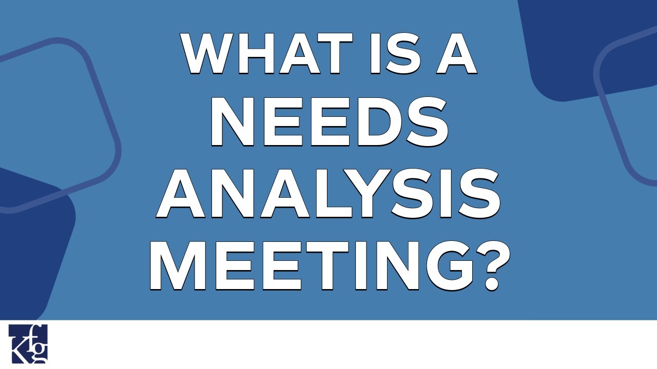 What is a Needs Analysis Meeting?