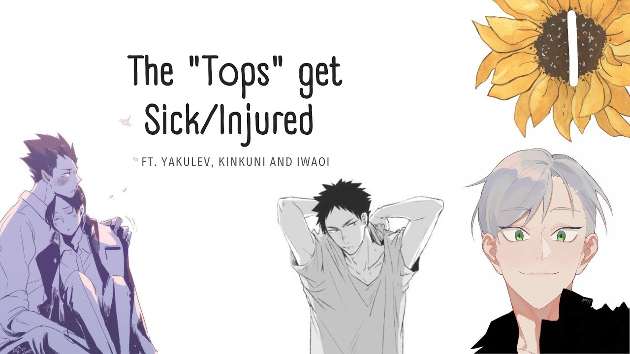 «Топы» получают травмы/заболевания, часть 1/10 — IwaOi, KinKuni [...] | Боль/Утешение | Тексты Ha...