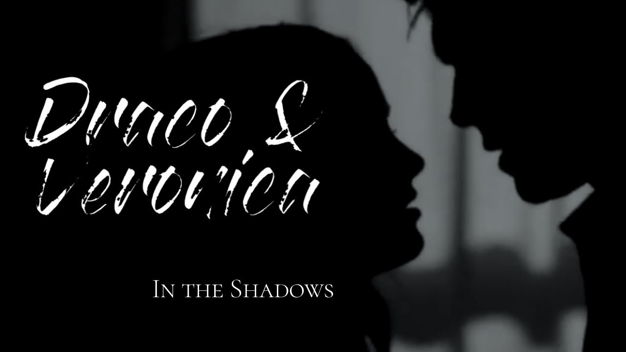 Draco & Veronica - In the Shadows
