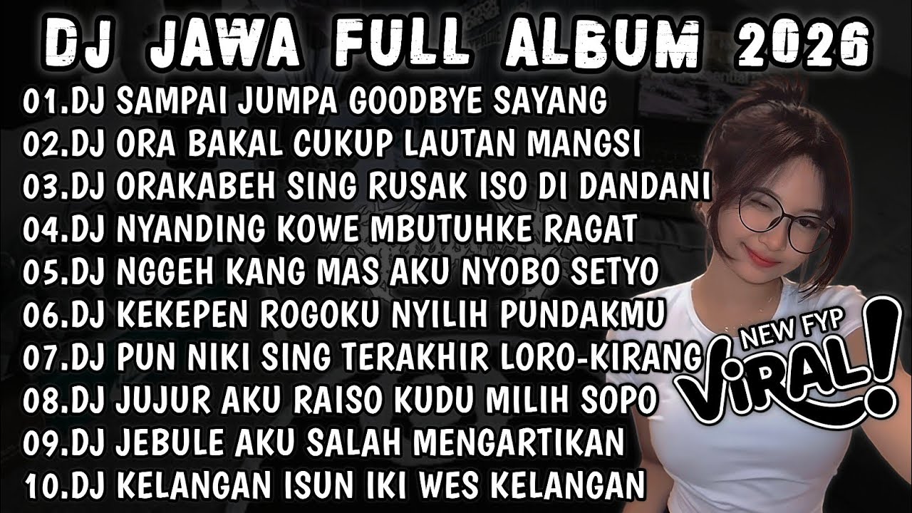 DJ JAWA TERBARU 2026🎶DJ SAMPAI JUMPA GOODBYE SAYANG||DJ TAMU UNDANGAN SLOW BASS FULL ALBUM