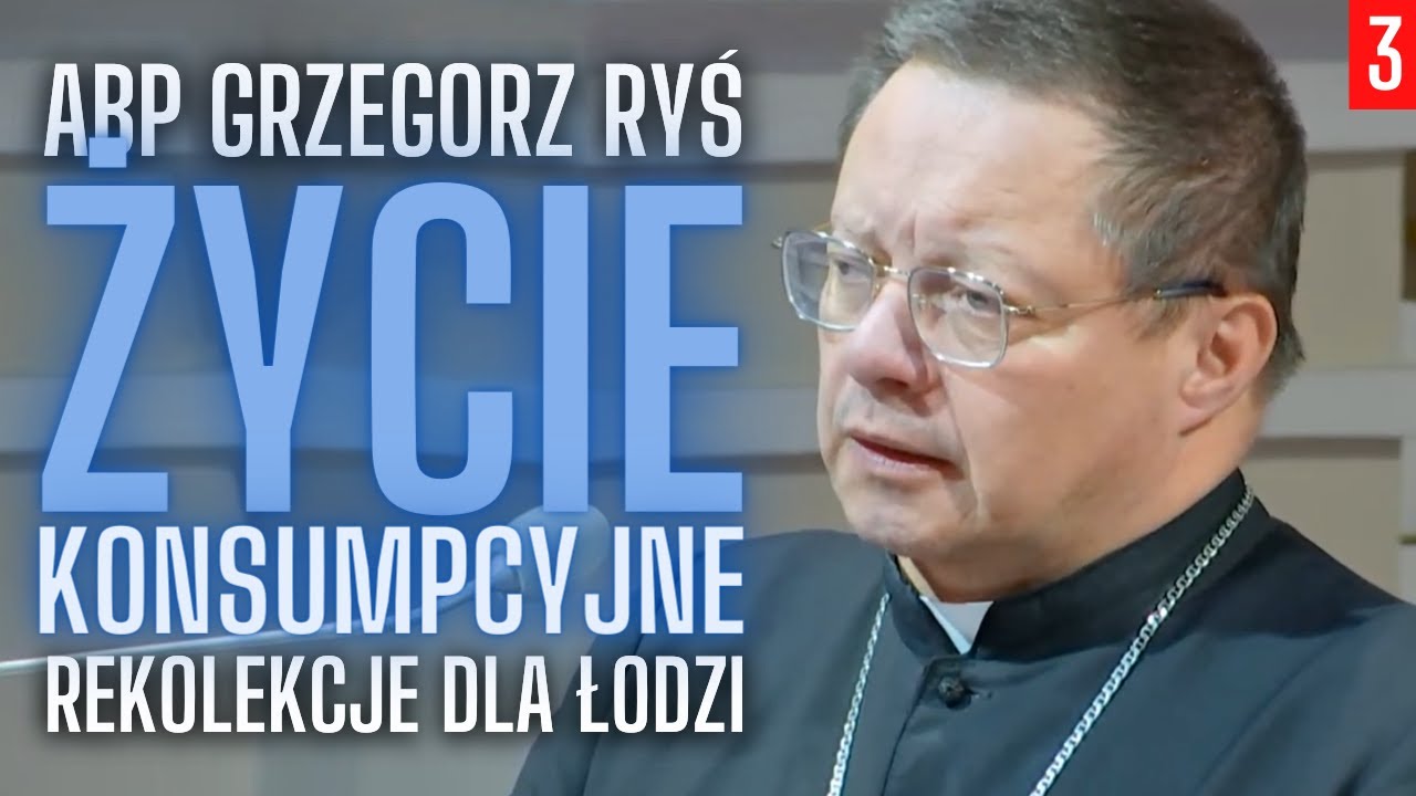 Abp Grzegorz Ryś | Życie konsumpcyjne | 03
