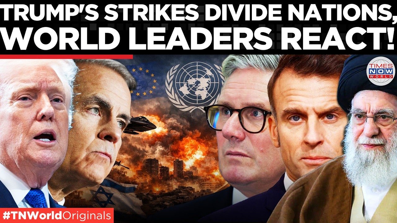 WORLD RESPONSE TO IRAN STRIKES: Condemnation & Support Split | Times Now World