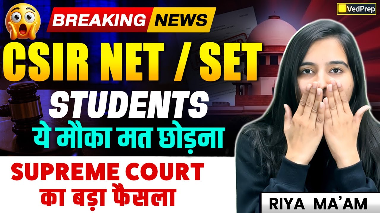 CSIR NET & SET Exam Update | Supreme Court Notice Explained | VedPrep Chem Academy