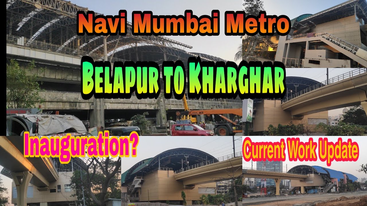 NAVI MUMBAI METRO | CBD BELAPUR TO SECTOR 14 KHARGHAR | Current Status | BIG UPDATE START SOON