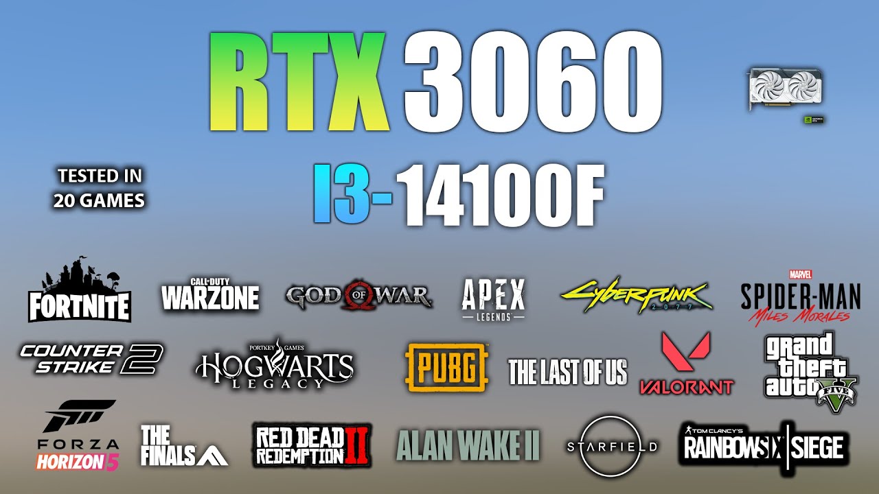 RTX 3060 + I3 14100F : Test in 20 Games - RTX 3060 Gaming