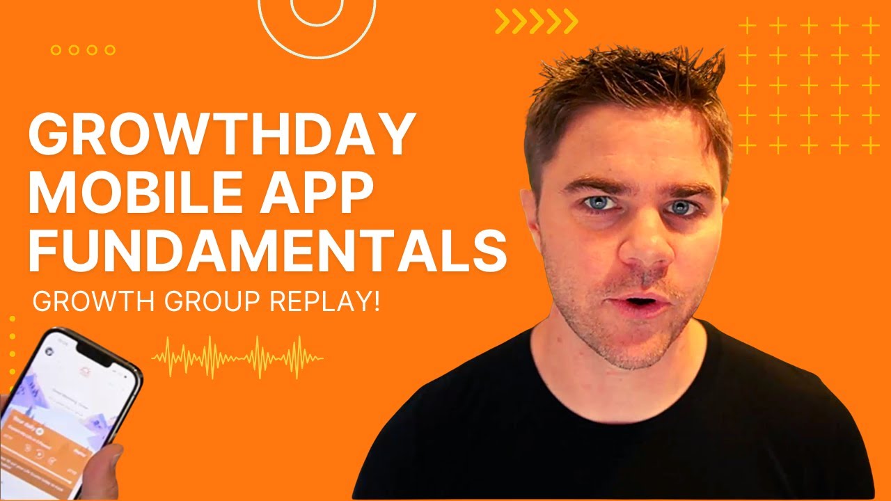 GrowthDay Mobile App Fundamentals