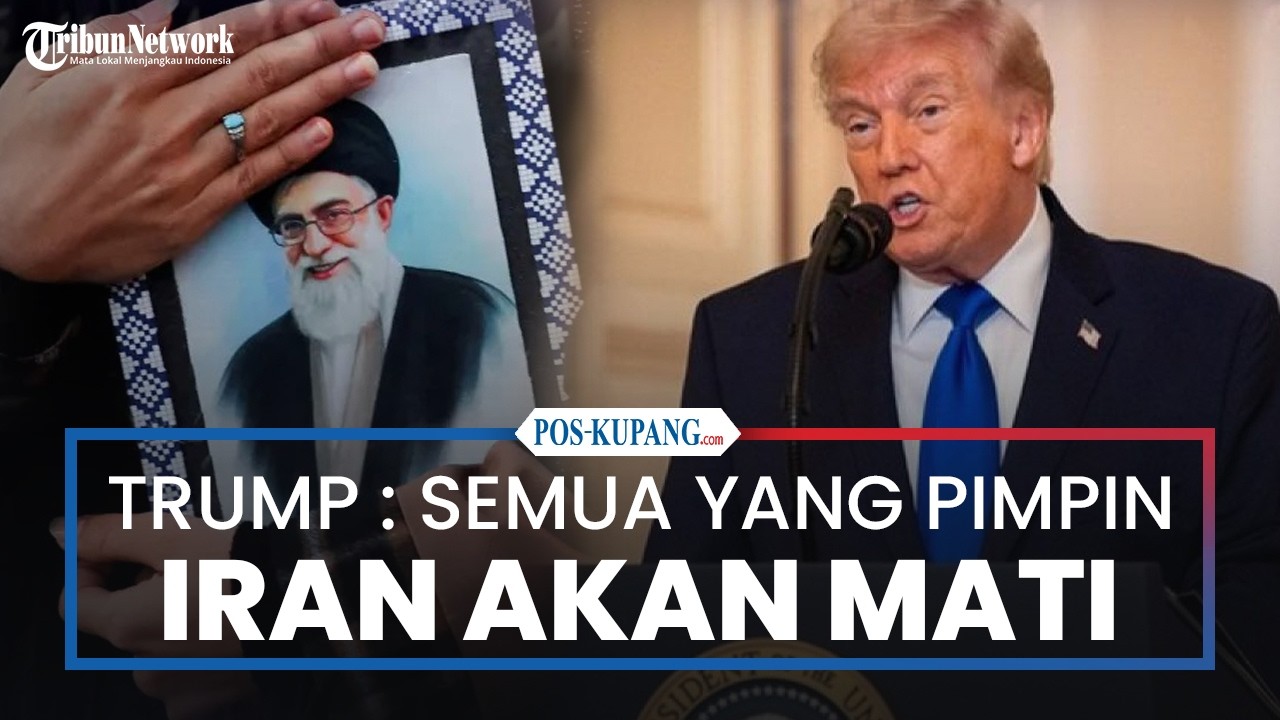 Trump: Setiap Orang yang Ingin Memimpin Iran Berakhir Mati