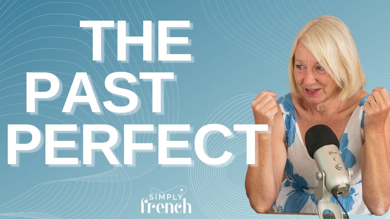 Learn the past perfect tense in French - Learn French Grammar (past tense)