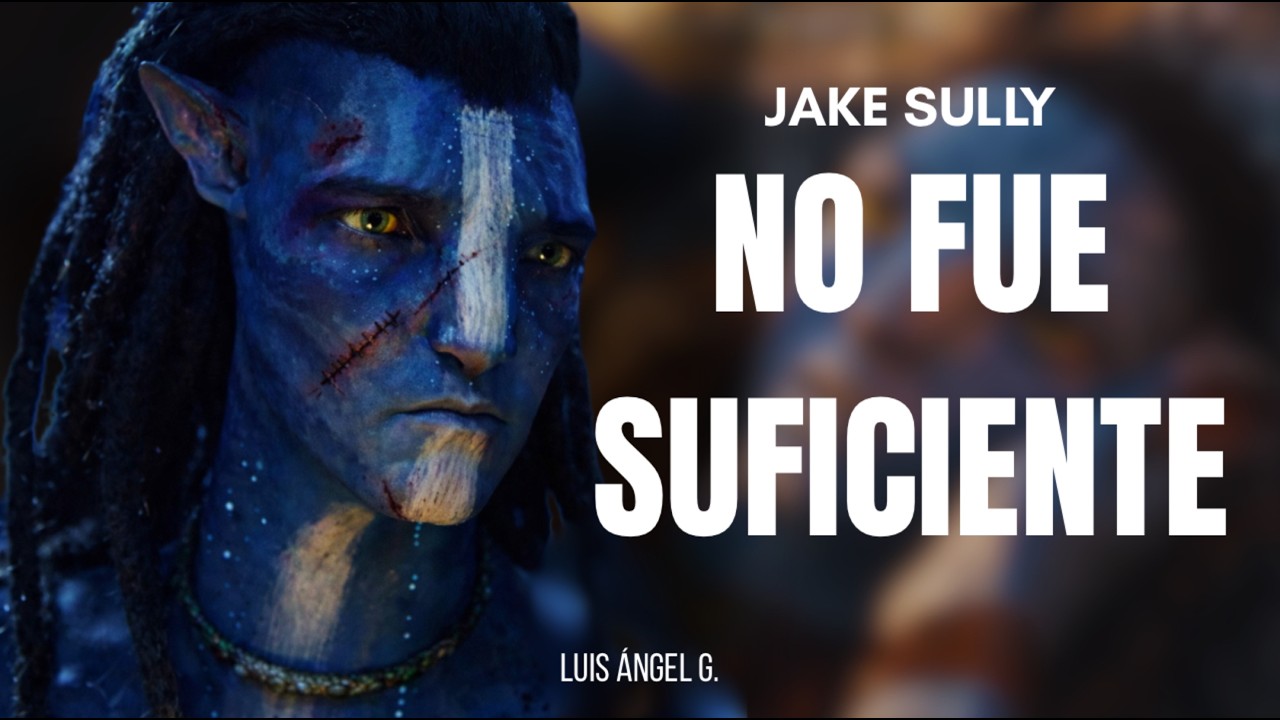 Avatar: ¿Jake Sully falló como padre?