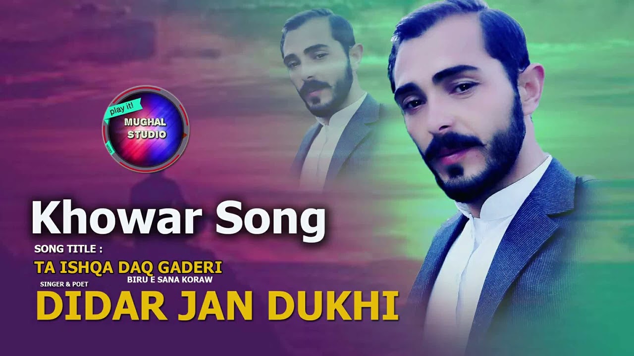 Khowar Song 2022|| Singer & Poetry:Didar Jan Dukhi || Mughal Studio