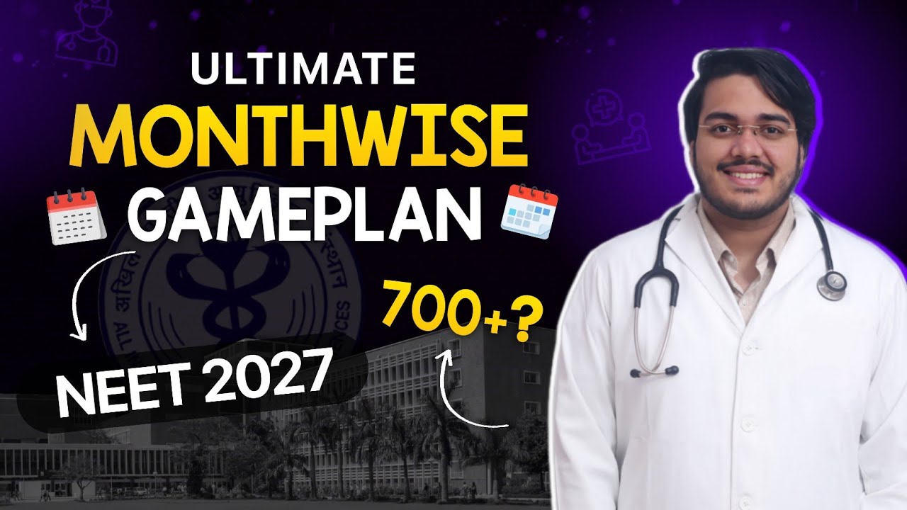MonthWise NEET 2027 Realistic GamePlan for Serious NEET Aspirants ! | by Dr Aman Tilak