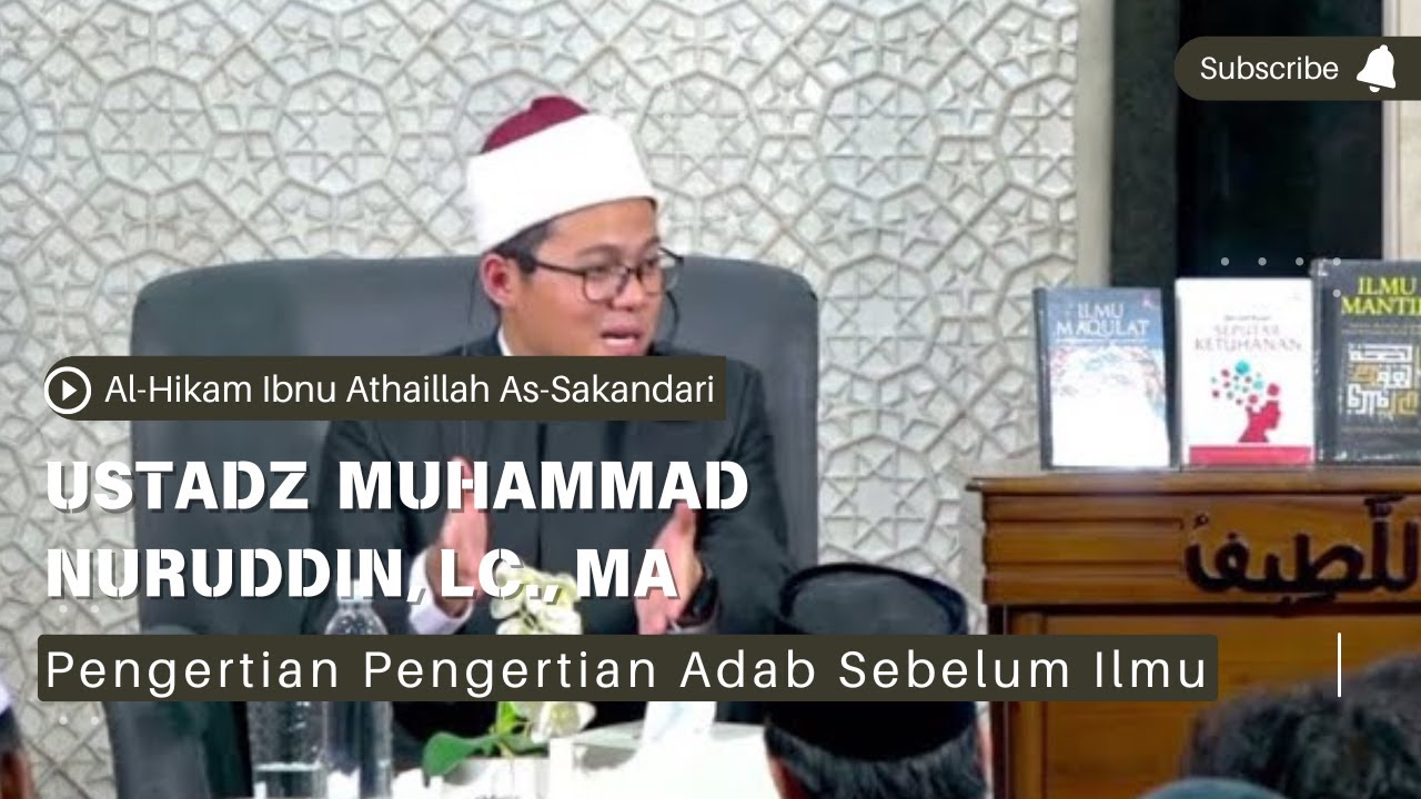Pengertian Adab Sebelum Ilmu Ust. Muhammad Nuruddin, LC., MA