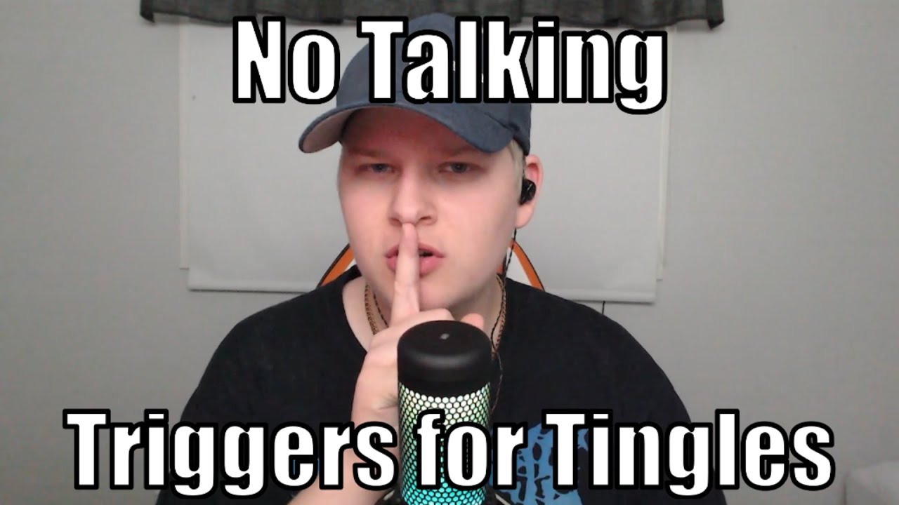 No Talking Triggers for Tingles