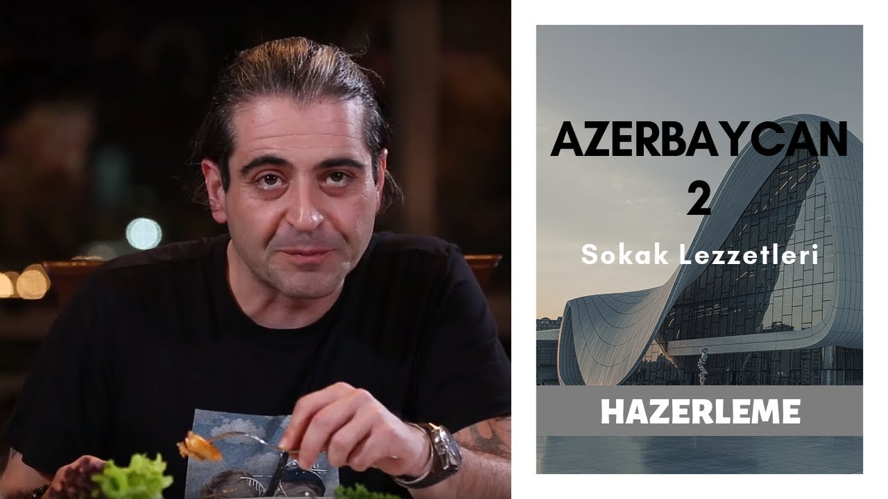 Azerbaycan'ın M&uuml;thiş Lezzetlerinin Tadını &Ccedil;ıkarmaya Devam!