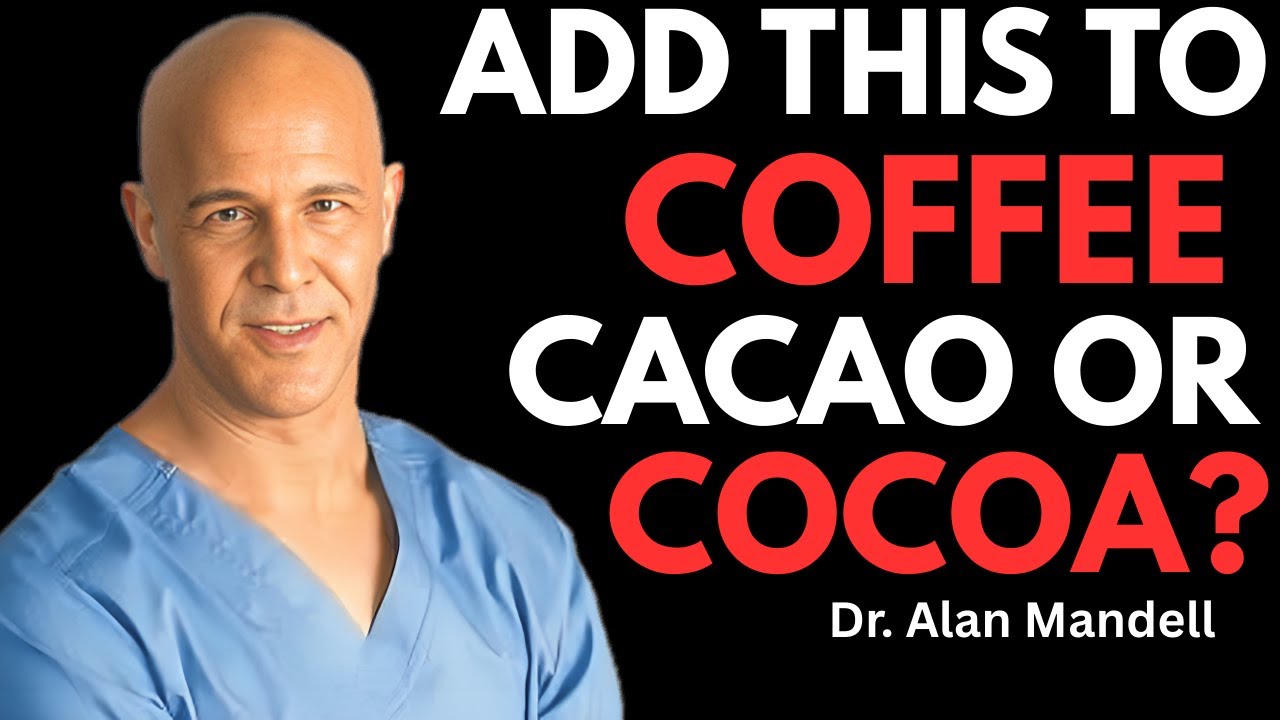 Cacao vs Cocoa - Which One Fights Muscle Loss in Your Morning Coffee || Dr. Alan Mandell