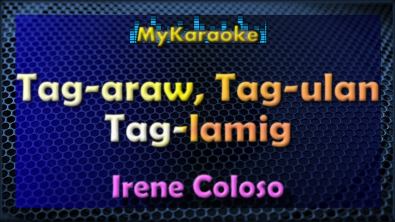 TAG-ARAW TAG-ULAN TAG-LAMIG - Karaoke version in the style of IRENE COLOSO