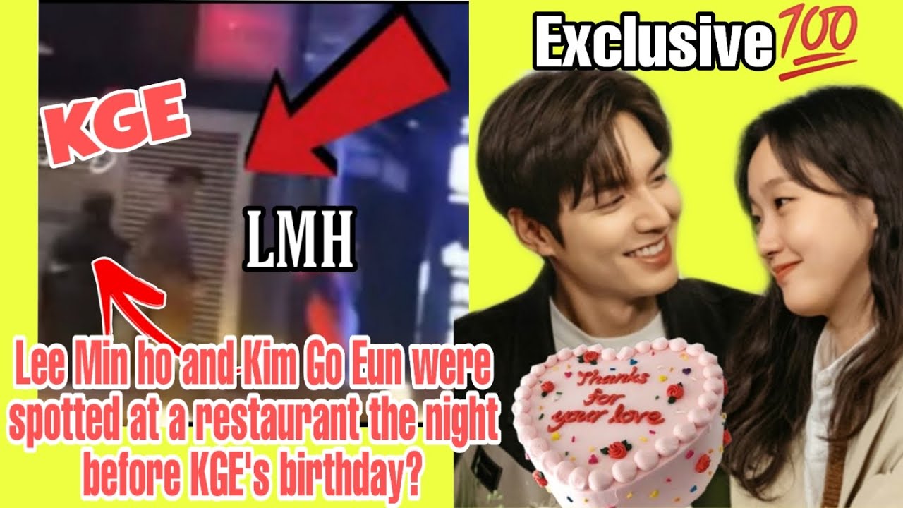 Exclusive💯 | Lee Min Ho & Kim Go Eun were spotted on a restaurant the night before KGE's birthday?
