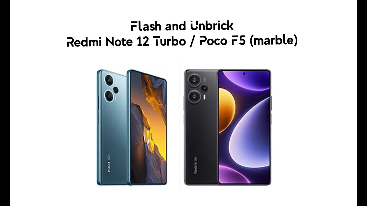 Flash & Unbrick Redmi Note 12 Turbo / Poco F5 (Marble)