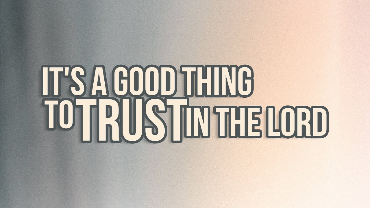 It's a Good Thing to Trust in the Lord - Rev. Audley Castro - April 30, 2023