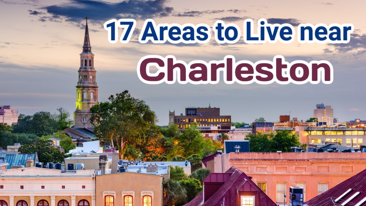 17 Suburbs near Charleston, SC!  Best Cities, Neighborhoods, and Towns near Charleston, SC