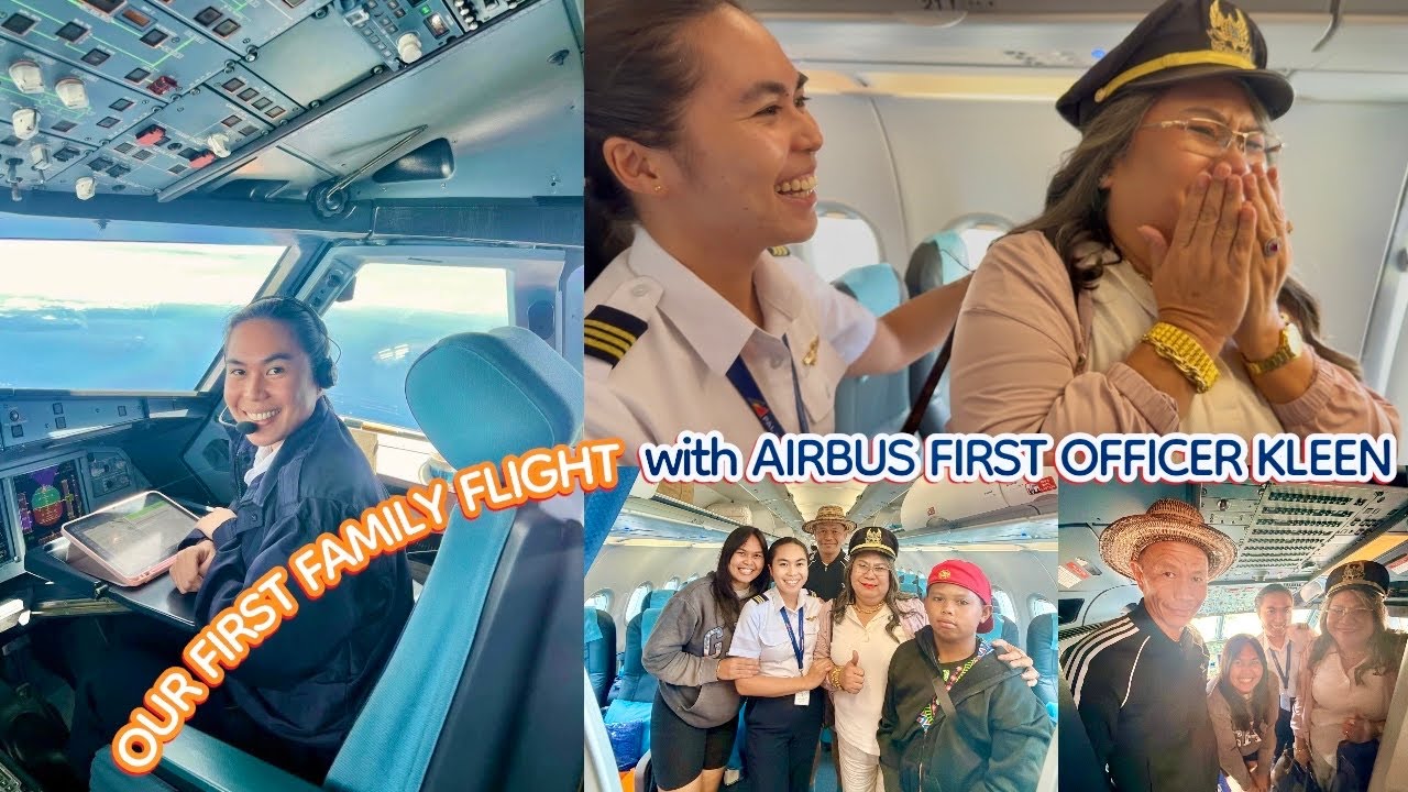 Our First Family Flight with Airbus First Officer Kleen Silvoza Molina 