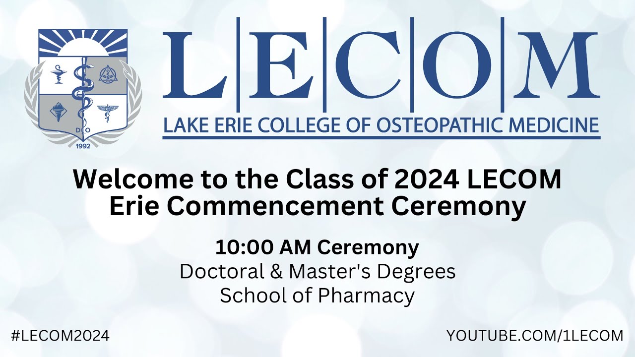 LECOM Erie Commencement Ceremony 2024 - Morning