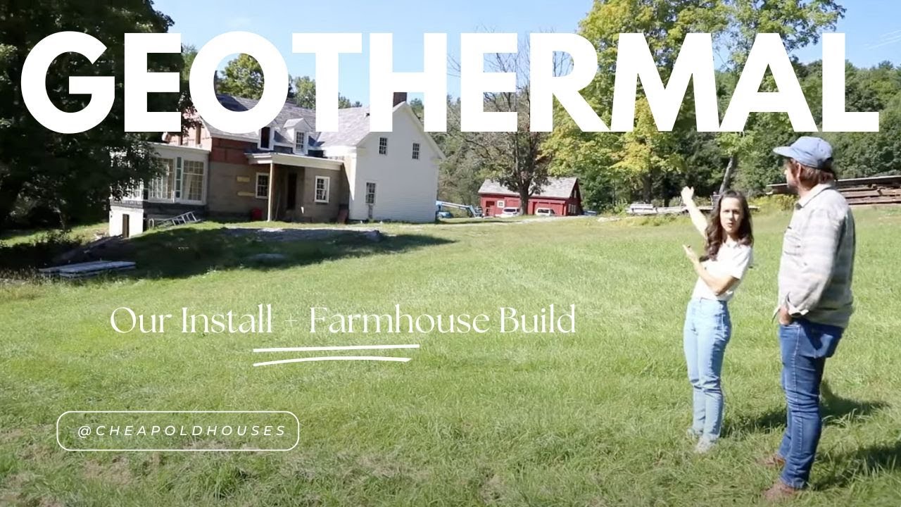 Harnessing the Earth to Heat Our Cheap Old Farmhouse in Upstate New York