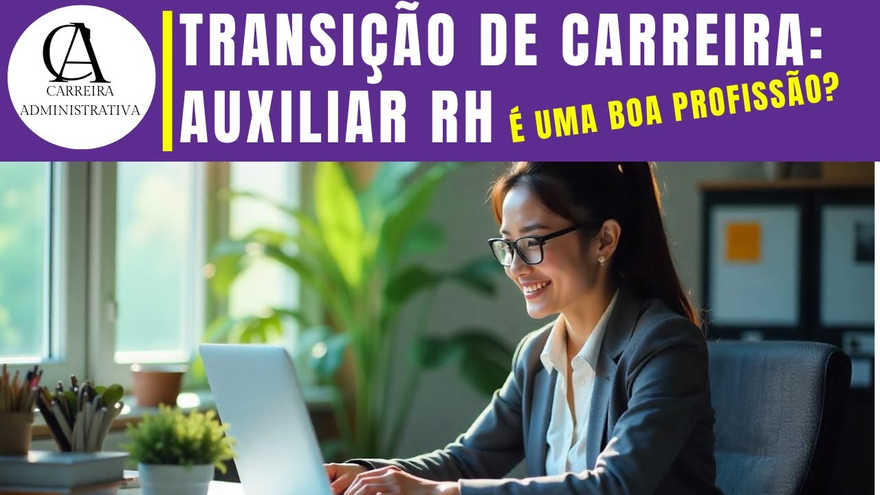 MUDANÇA DE PROFISSÃO: AUXILIAR DE RH é uma boa profissão? | RECURSOS HUMANOS