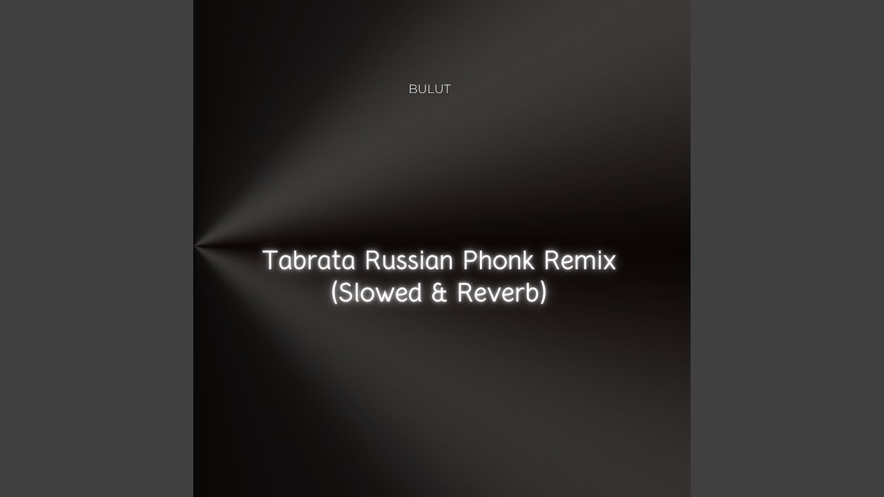 Tabrata Russian Phonk Remix (Slowed & Reverb)