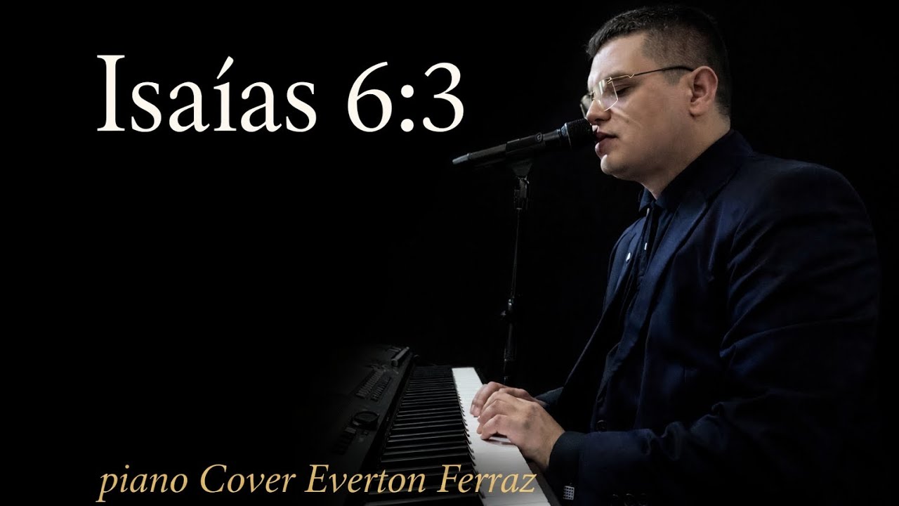 Santo é o SENHOR dos Exercícios | Isaías 6:3 | Piano Cover Everton Ferraz| Música&fundo 