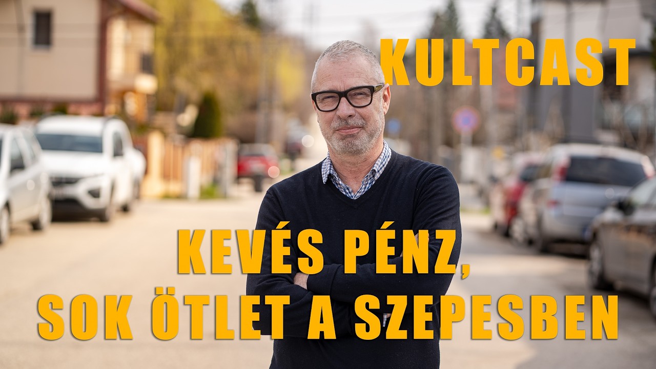 KEVÉS PÉNZ, SOK ÖTLET A SZEPESBEN - KULTCAST | ÉRDMOST