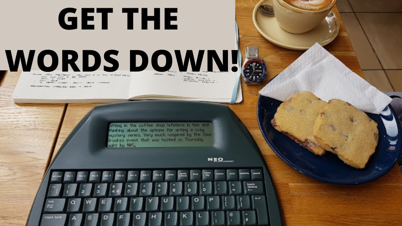 GET THE WORDS DOWN! Capturing your thoughts on the page