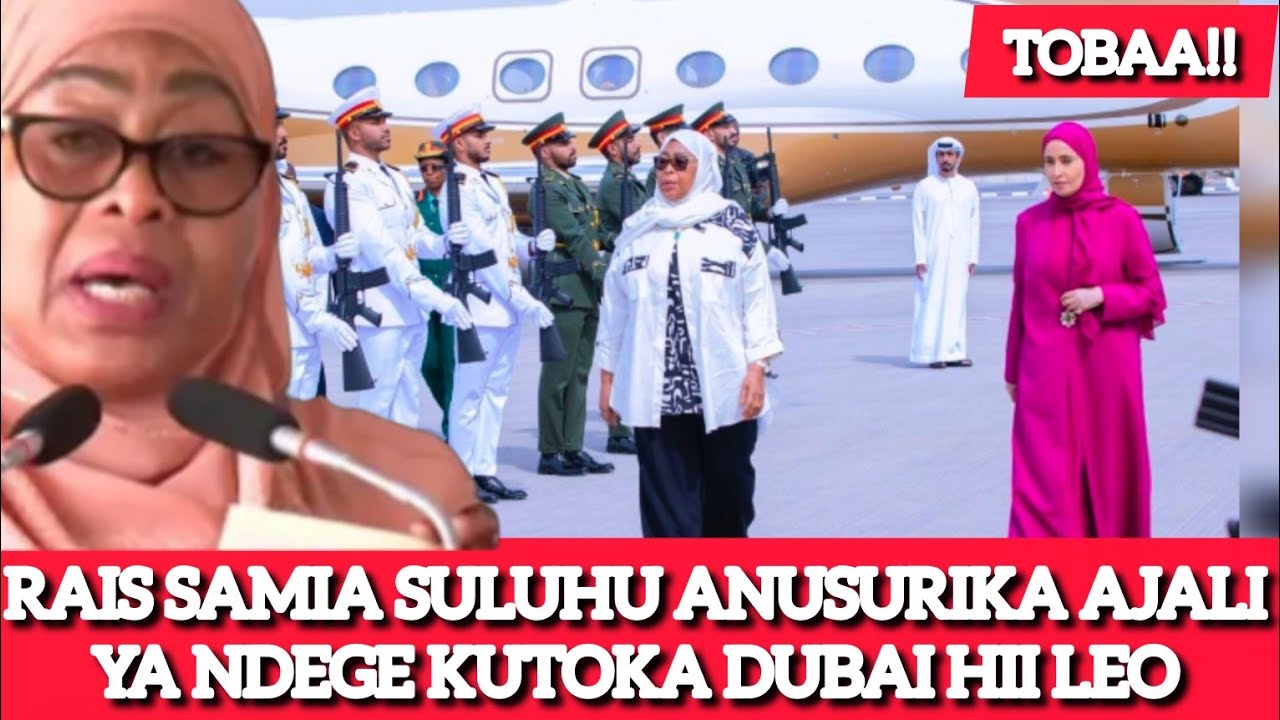 BAL🅰️🅰️‼️RAIS SAMIA SULUHU ANUSURIKA AJALI YA NDEGE KUTOKA DUBAI