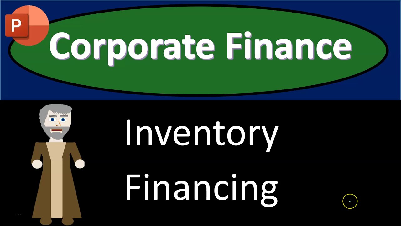 Corporate Finance - Inventory Financing 830