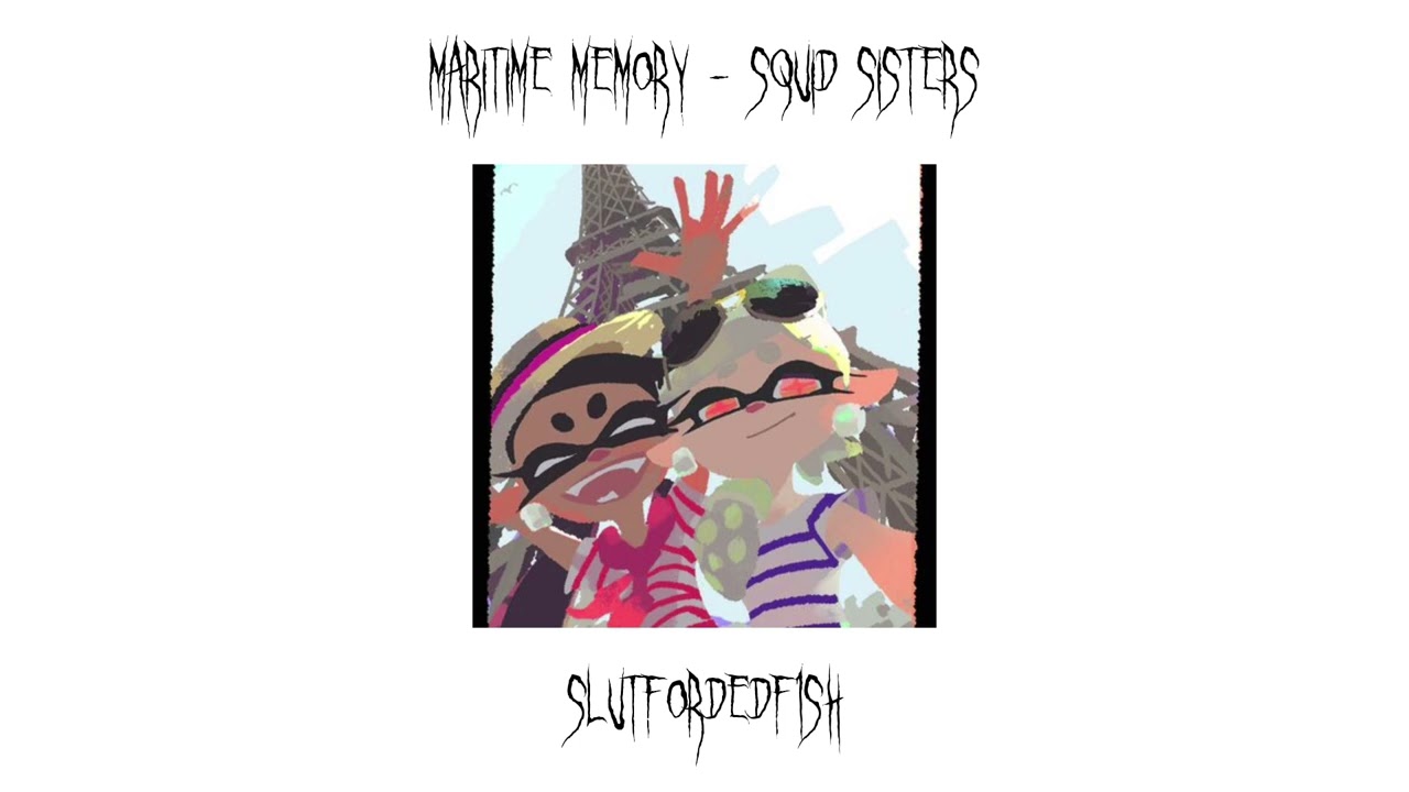 maritime memory - squid sisters (sped up)
