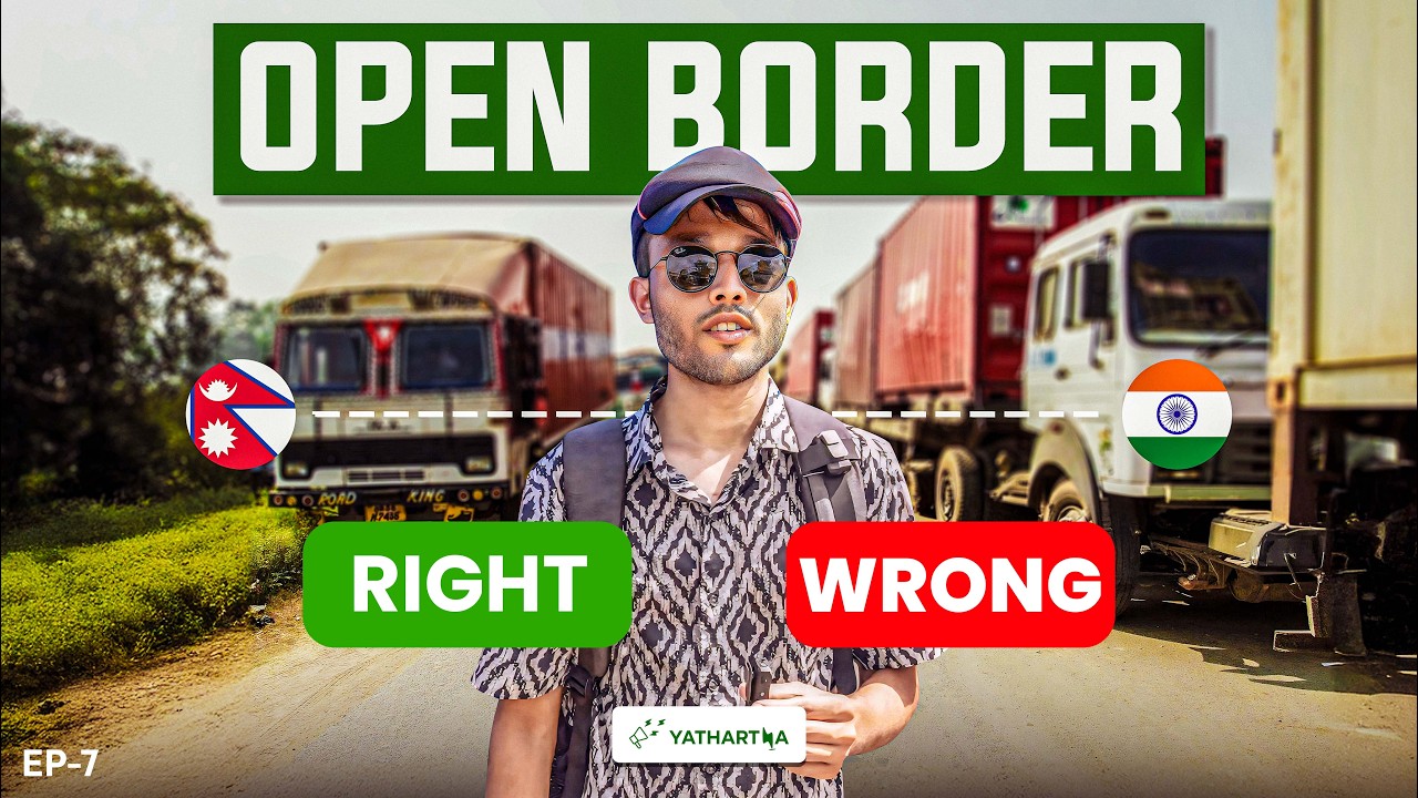 Should Nepal Cancel Open Border with India | Ground Reality | Yathartha