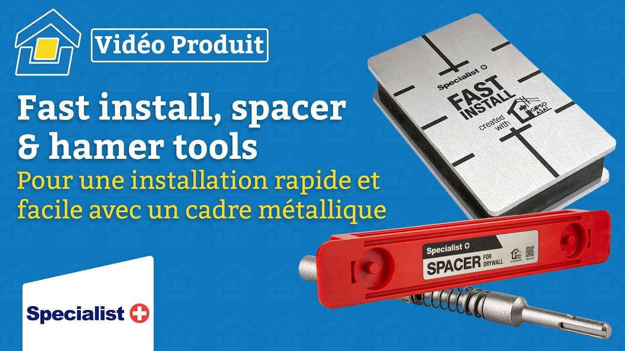 Specialist Fast install tools pour une installation rapide dans les profil&eacute;s m&eacute;talliques.