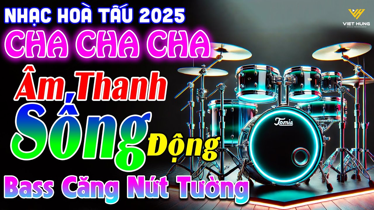 LK Cha Cha Cha Music 2025 Bass Căng Nứt Tường - Ho&agrave; Tấu Cha Cha Cha Band 2025 ►Asia Golden ChaChaCha