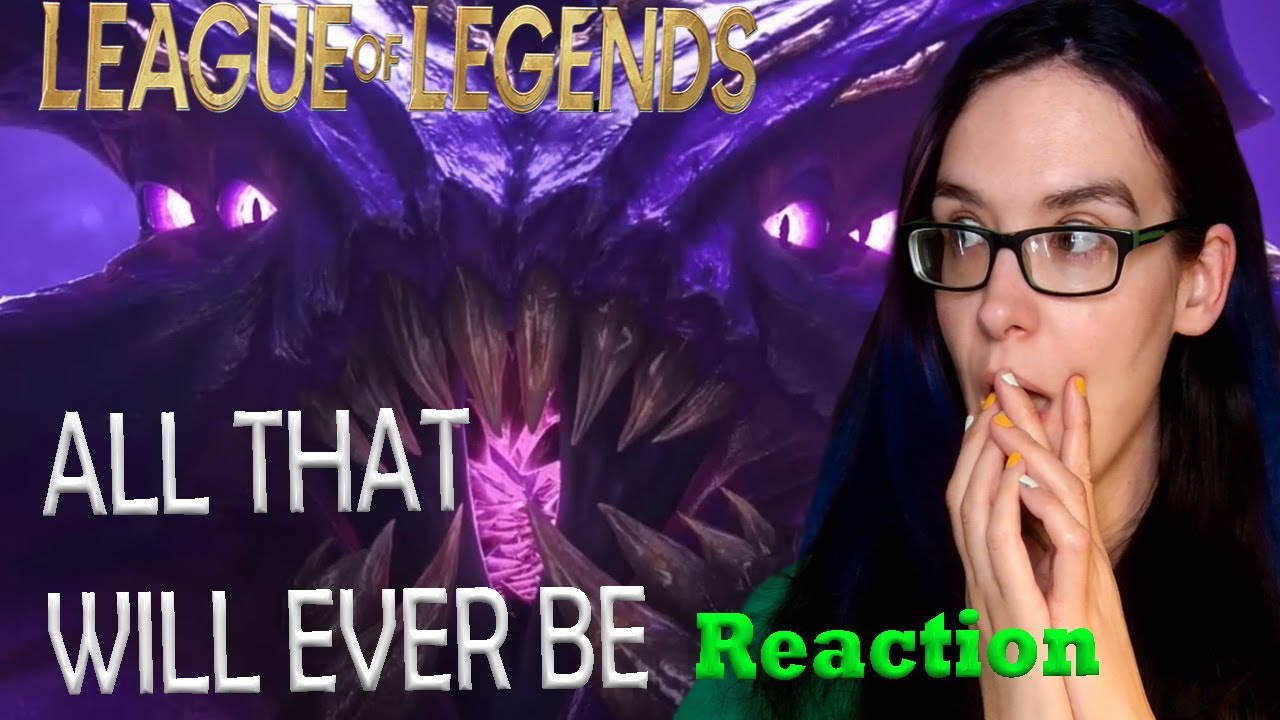 All that will ever be - league of legends reaction