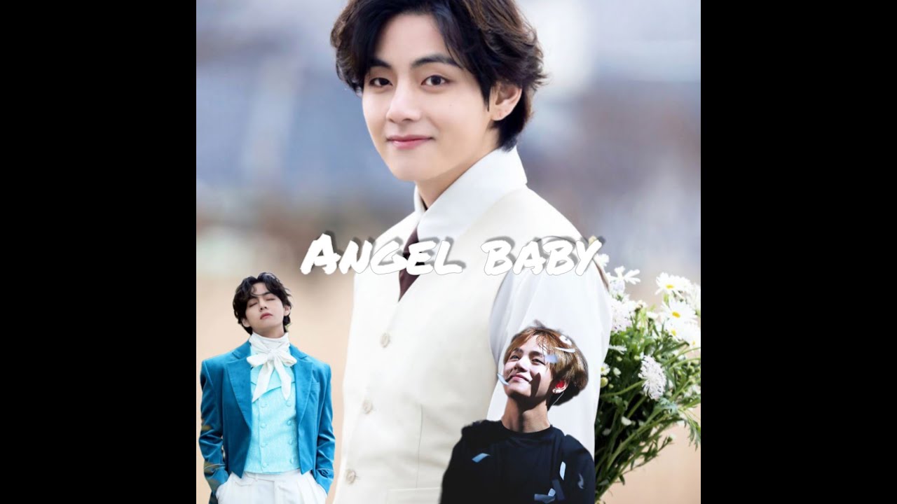 Kim Taehyung - Angel baby[FMV]