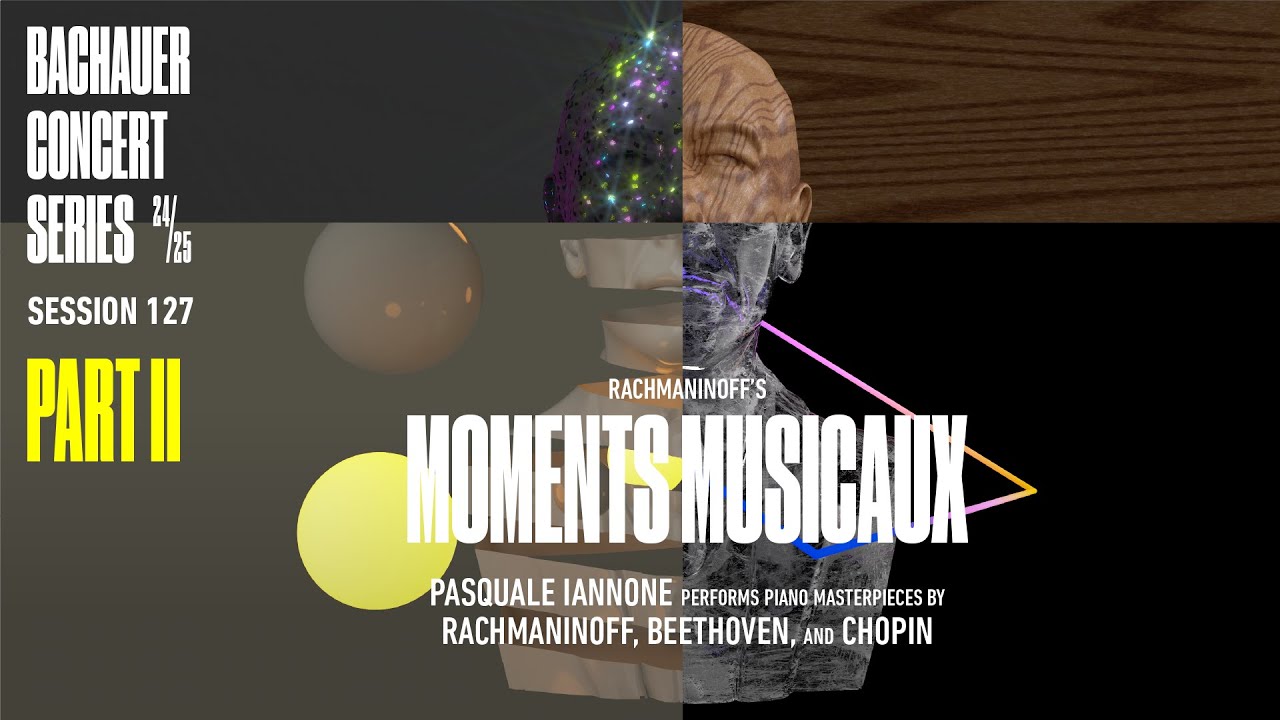 Moments Musicaux with Bachauer Laureate Pasquale Iannone (Part II)