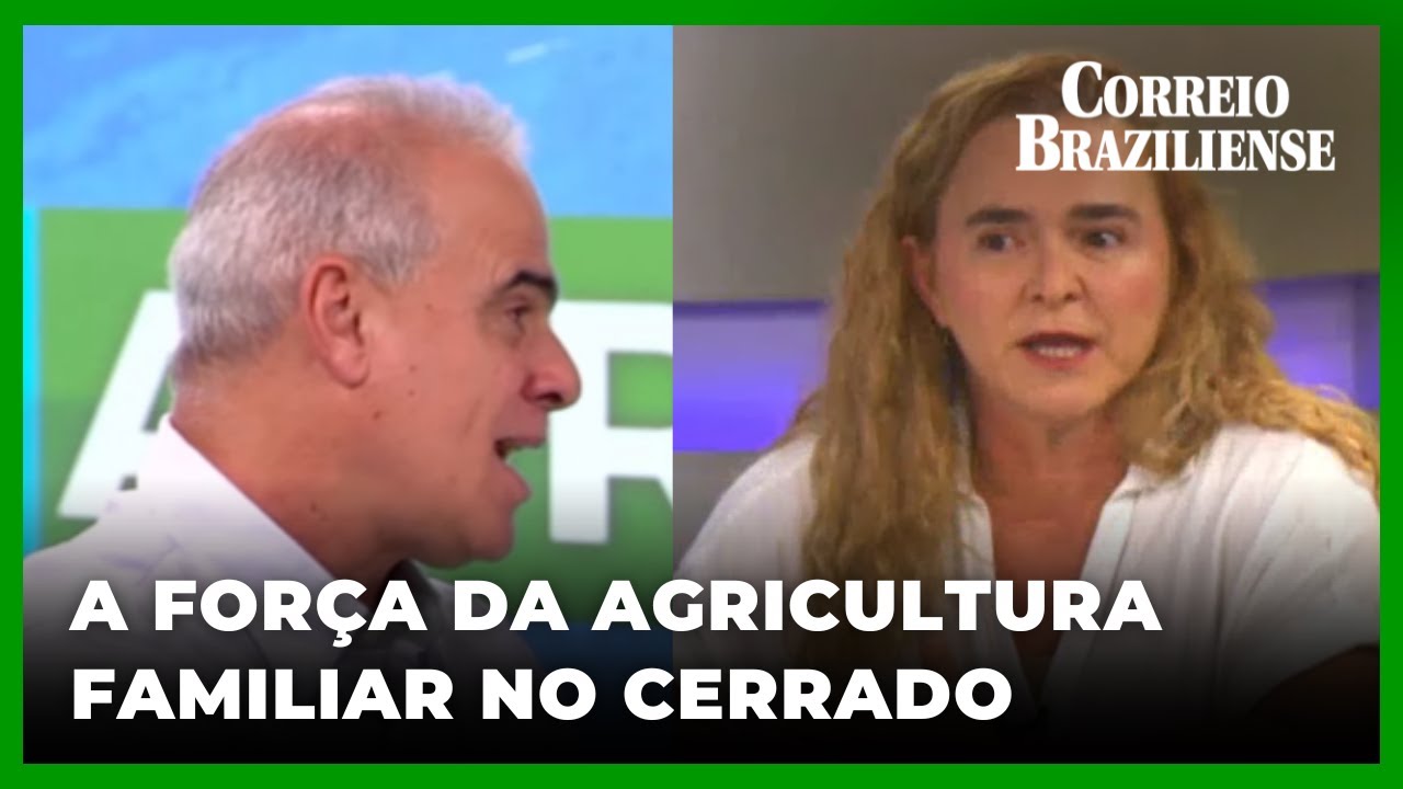 PESQUISADORES DA EMBRAPA COMENTAM A ATUAÇÃO DOS AGRICULTORES FAMILIARES NA PRODUÇÃO DO CERRADO