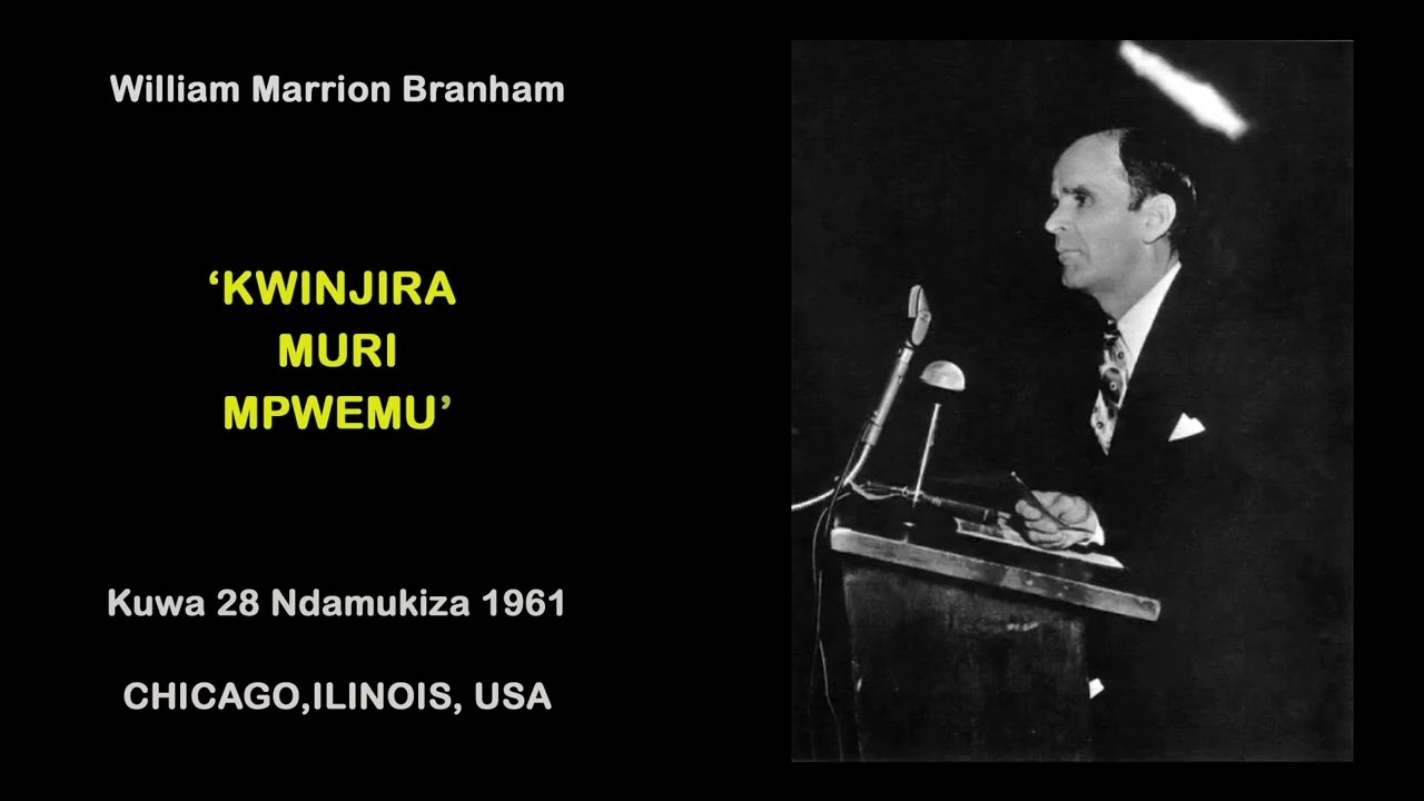 KIR Krefeld 1989 06 03 19.30 Uhr - William Branham 1961 04 28 KWINJIRA MURI MPWEMU Igice ca 1