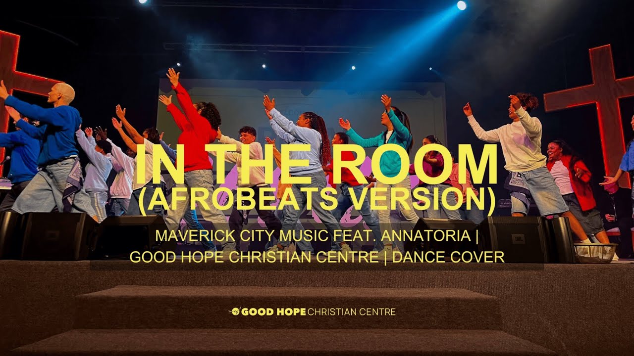In The Room - Maverick City Music feat. Annatoria | Dance Cover | Good Hope Christian Centre
