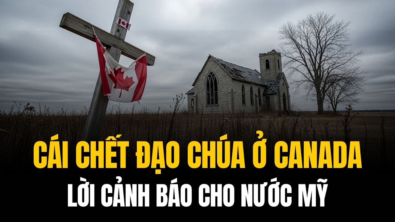 Cái Chết Của Đạo Chúa Ở Canada Bài Học Đau Đớn Và Lời Cảnh Báo Cho Nước Mỹ?