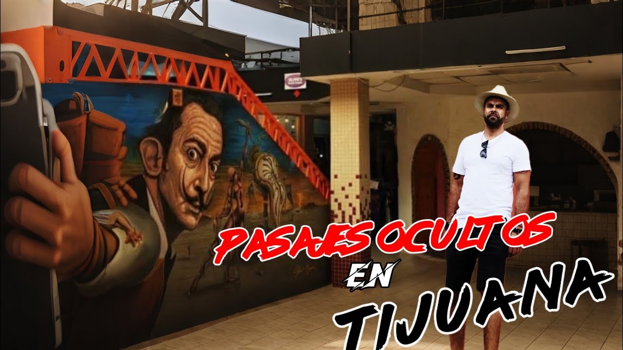 PASAJES OCULTOS en la FRONTERA de TIJUANA