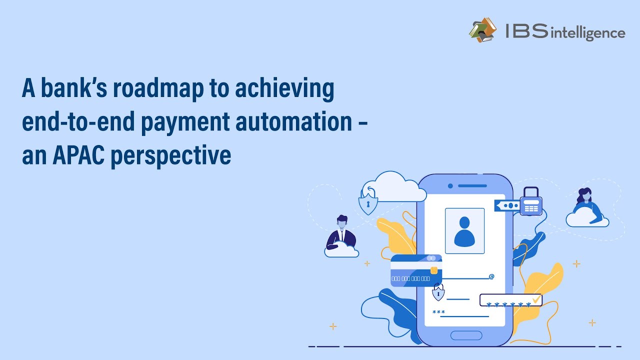 Webinar | A Bank's Roadmap To Achieving End-To-End Payment Automation – An APAC Perspective