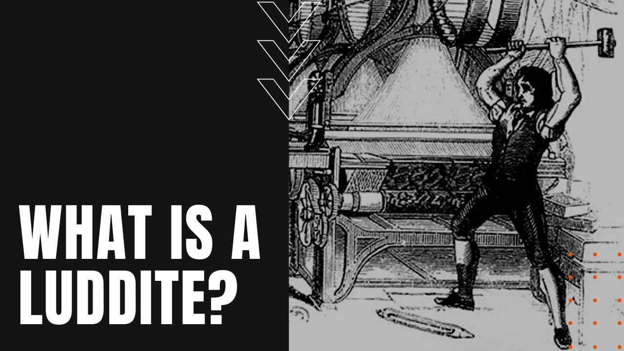 Что такое луддит? История британской текстильной промышленности. Технофобы.