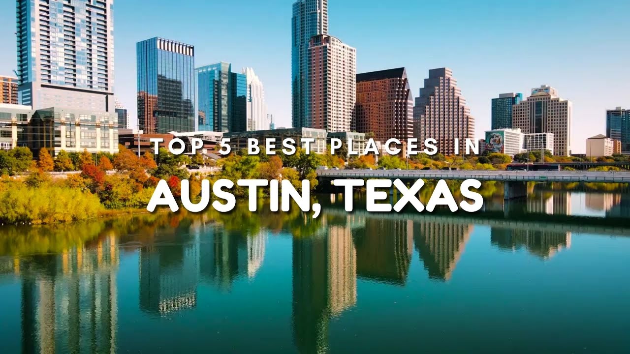 Top 5 Best Places To Visit In Austin Texas