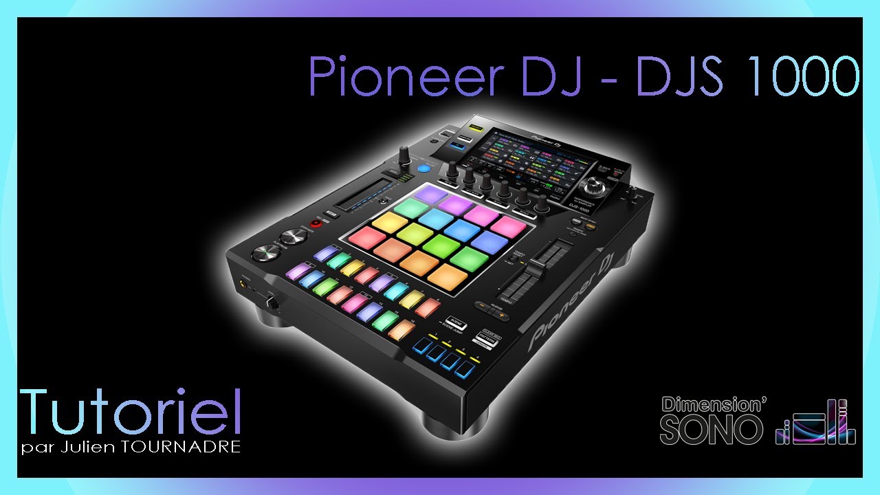 TUTORIEL - PIONEER DJ - DJS-1000 par Julien TOURNADRE